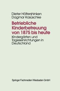 Produktbild: Betriebliche Kinderbetreuung von 1875 bis heute
