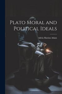 Produktbild: Plato Moral and Political Ideals