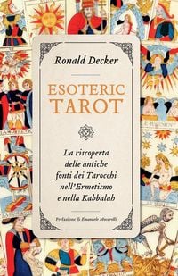 Produktbild: Esoteric tarot. La riscoperta delle antiche fonti dei tarocchi nell'ermetismo e nella Kabbalah