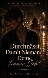 Produktbild: Durchn&auml;sst, Damit Niemand Deine Tr&auml;nen Sieht: Buch 2