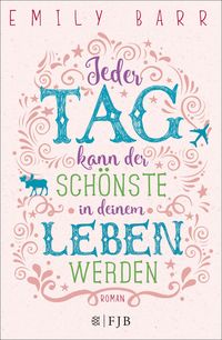 Produktbild: Jeder Tag kann der sch&ouml;nste in deinem Leben werden