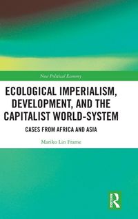 Produktbild: Ecological Imperialism, Development, and the Capitalist World-System