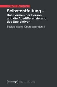 Produktbild: Selbstentfaltung - Das Formen der Person und die Ausdifferenzierung des Subjektiven