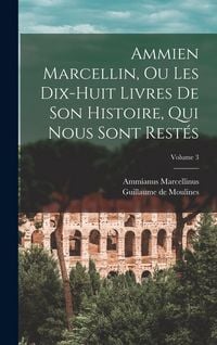 Produktbild: Ammien Marcellin, ou Les dix-huit livres de son histoire, qui nous sont rest&eacute;s; Volume 3