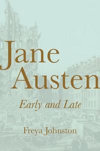 Produktbild: Johnston, F: Jane Austen, Early and Late