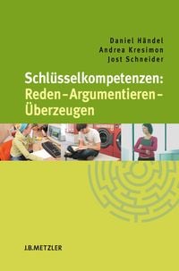 Produktbild: Schl&uuml;sselkompetenzen: Reden &ndash; Argumentieren &ndash; &Uuml;berzeugen
