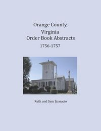 Produktbild: Orange County, Virginia Order Book Abstracts 1756-1757