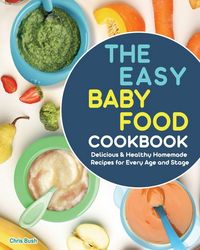 Produktbild: Bush, C: Easy Baby Food Cookbook