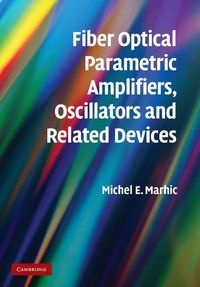 Produktbild: Fiber Optical Parametric Amplifiers, Oscillators and Related Devices
