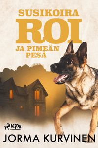 Produktbild: Susikoira Roi ja pime&auml;n pes&auml;