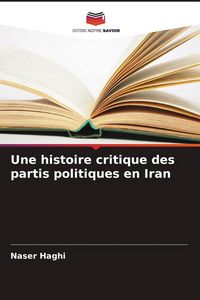 Produktbild: Une histoire critique des partis politiques en Iran