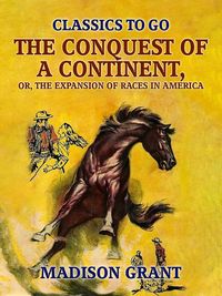 Produktbild: The Conquest of a Continent, or, The Expansion of Races in America