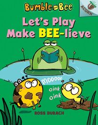 Produktbild: Burach, R: Let's Play Make Bee-Lieve: An Acorn Book (Bumble