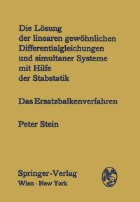 Produktbild: Die L&ouml;sung der linearen gew&ouml;hnlichen Differentialgleichungen und simultaner Systeme mit Hilfe der Stabstatik