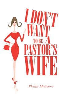 Produktbild: I Don't Want to Be a Pastor's Wife