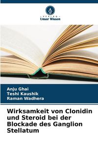 Produktbild: Wirksamkeit von Clonidin und Steroid bei der Blockade des Ganglion Stellatum