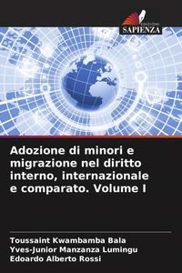 Produktbild: Adozione di minori e migrazione nel diritto interno, internazionale e comparato. Volume I