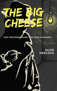 Produktbild: The Big Cheese (AKA Recordkeeping for Knuckleheads