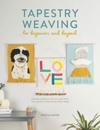 Produktbild: Tapestry Weaving for Beginners and Beyond