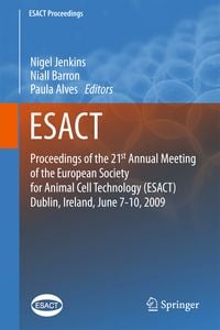 Produktbild: Proceedings of the 21st Annual Meeting of the European Society for Animal Cell Technology (ESACT), Dublin, Ireland, June 7-10, 2009