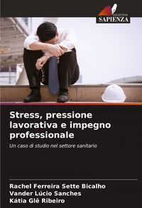 Produktbild: Stress, pressione lavorativa e impegno professionale