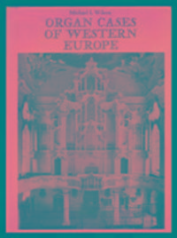 Produktbild: Wilson, M: Organ Cases of Western Europe