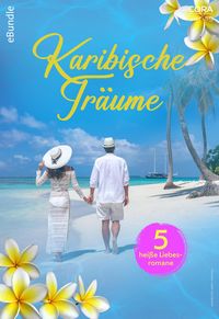Produktbild: Karibische Tr&auml;ume - 5 hei&szlig;e Liebesromane