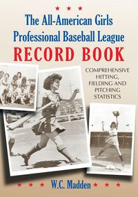 Produktbild: The All-American Girls Professional Baseball League Record Book