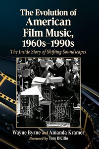 Produktbild: The Evolution of American Film Music, 1960s-1990s
