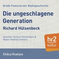 Bild vom Artikel Die ungeschlagene Generation. vom Autor Richard Huelsenbeck