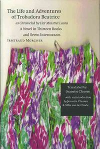 Produktbild: The Life and Adventures of Trobadora Beatrice as Chronicled by Her Minstrel Laura