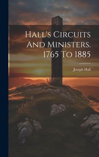 Produktbild: Hall's Circuits And Ministers. 1765 To 1885