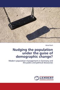 Produktbild: Nudging the population under the guise of demographic change?