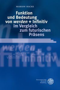 Produktbild: Funktion und Bedeutung von 'werden' + Infinitiv im Vergleich zum futurischen Pr&auml;sens