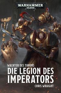 Bild vom Artikel Die Legion des Imperators vom Autor Chris Wraight
