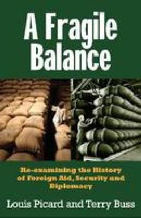 Produktbild: A Fragile Balance: Re-Examining the History of Foreign Aid, Security and Diplomacy