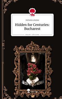 Produktbild: Hidden for Centuries: Bucharest. Life is a Story - story.one