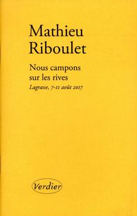 Produktbild: Nous campons sur les rives : Lagrasse, 7-11 ao&ucirc;t 2017