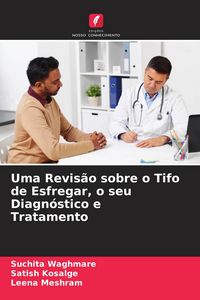 Produktbild: Uma Revis&atilde;o sobre o Tifo de Esfregar, o seu Diagn&oacute;stico e Tratamento
