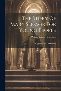Produktbild: The Story Of Mary Slessor For Young People