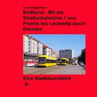 Produktbild: Bildband - Mit der Stra&szlig;enbahnlinie 1 durch Dresden