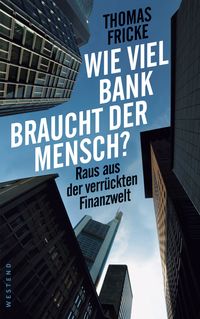 Produktbild: Wie viel Bank braucht der Mensch?