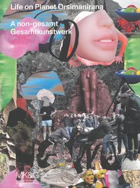 Produktbild: Life on Planet Orsimanirana. A non-gesamt Gesamtkunstwerk