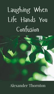 Produktbild: Laughing When Life Hands You Confusion