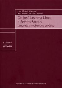 Produktbild: De Jos&eacute; Lezama Lima a Severo Sarduy : lenguaje y neobarroco en Cuba