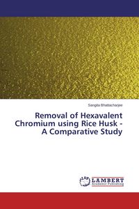Produktbild: Removal of Hexavalent Chromium using Rice Husk - A Comparative Study