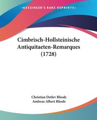 Produktbild: Cimbrisch-Hollsteinische Antiquitaeten-Remarques (1728)