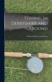 Produktbild: Fishing in Derbyshire and Around