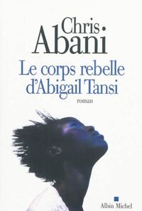 Produktbild: Le corps rebelle d'Abigail Tansi