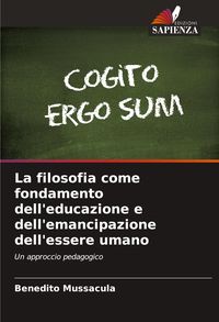 Produktbild: La filosofia come fondamento dell'educazione e dell'emancipazione dell'essere umano